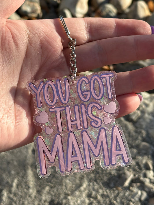 You Got This Mama Keychain