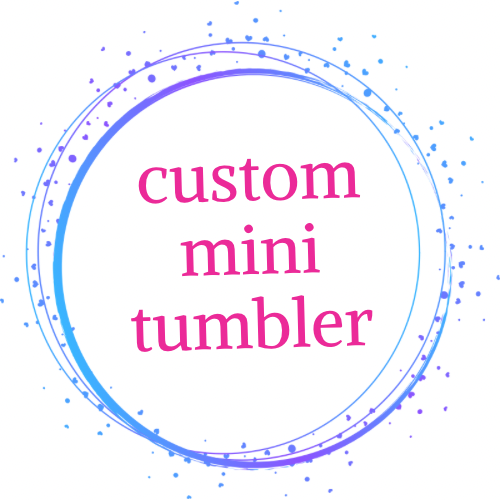 Custom Mini Tumbler